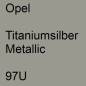 Preview: Opel, Titaniumsilber Metallic, 97U.